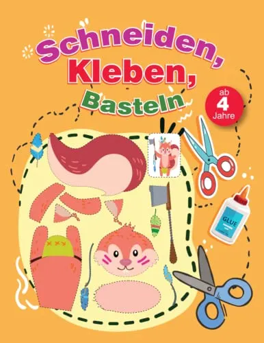 Schneiden, Kleben, Basteln: ab 4 Jahre