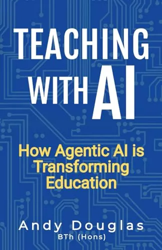 Teaching with AI: How Agentic AI is Transforming Education (AI in Education Series)