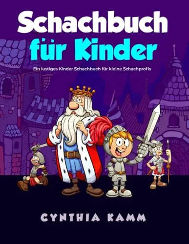 Schachbuch für Kinder: Ein lustiges Kinder Schachbuch für kleine Schachprofis