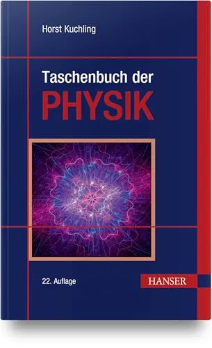 Taschenbuch der Physik: Kompakte Einführung in die Physik - Allgemeine Einführungen in Physik, ideal für Studierende und Interessierte, bietet eine umfassende und leicht verständliche Übersicht über physikalische Konzepte.