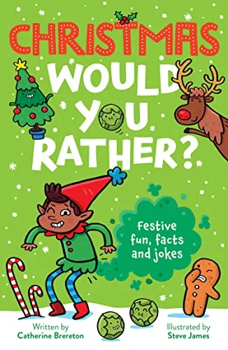 Christmas Would You Rather: An illustrated children’s book with funny, interactive questions, silly jokes and fascinating facts for 6+ kids