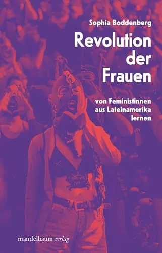 Revolution der Frauen: von Feministinnen aus Lateinamerika lernen - Ein inspirierendes Buch über den Einfluss lateinamerikanischer Feministinnen, das neue Perspektiven auf Gleichberechtigung und soziale Gerechtigkeit bietet.
