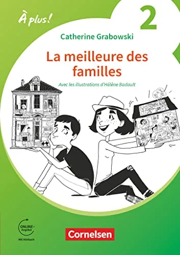 À plus ! Neubearbeitung - Französisch als 1. und 2. Fremdsprache - Ausgabe ab 2020 - Band 2: La meilleure des familles - Avec les illustrations ... - Mit Hörbuch und Arbeitsblättern online