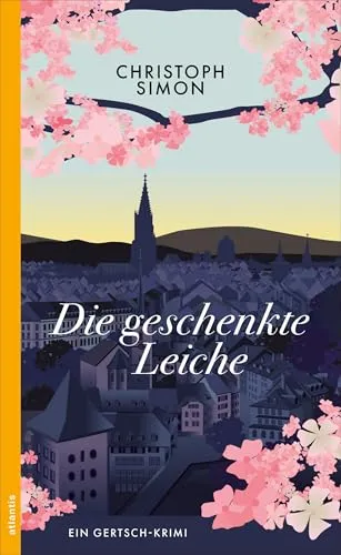 Die geschenkte Leiche: Ein Gertsch-Krimi (Ein Fall für Paul Gertsch)