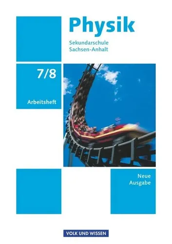 Physik 7./8. Schuljahr - Arbeitsheft. Sekundarschule Sachsen-Anhalt