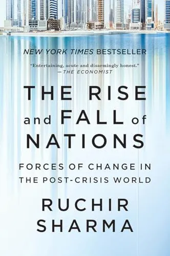 The Rise and Fall of Nations: Forces of Change in the Post-Crisis World