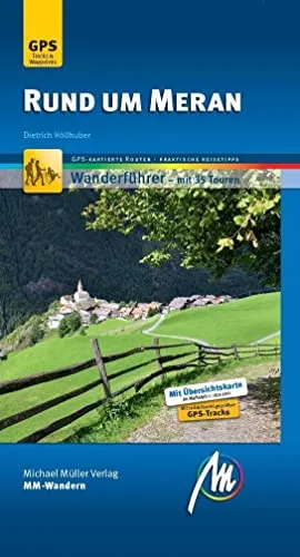 Rund um Meran MM-Wandern Wanderführer Michael Müller Verlag: Wanderführer mit GPS-kartierten Wanderungen