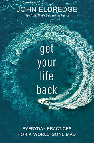 GET YOUR LIFE BACK ITPE: Everyday Practices for a World Gone Mad