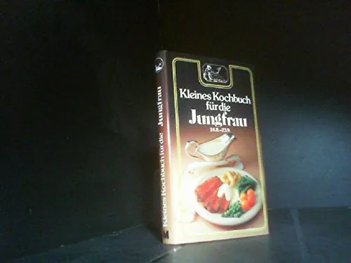 Kleines Kochbuch für die Jungfrau.