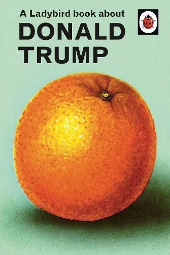 Joel Morris Jason Hazeley A Ladybird Book About Donald Trump (Gebundene Ausgabe)