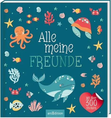 Alle meine Freunde – Meer: Freundebuch mit über 300 Stickern - Freundschaft für Kinder: Kreatives Freundebuch mit über 300 Stickern für Kinder im Kindergarten und Grundschule, ideal zum Gestalten und Erinnern.