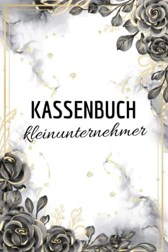 Kassenbuch Kleinunternehmer: Einnahmen und Ausgaben einfach eintragen | Perfekt für Einzelunternehmer, Selbständige und Kleinunternehmer | für über 3400 Einträge auf 120 Seiten.