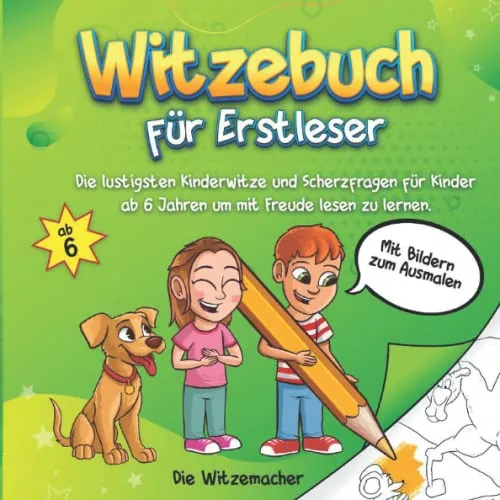Witzebuch für Erstleser: Die lustigsten Kinderwitze und Scherzfragen für Kinder ab 6 Jahren um mit Freude lesen lernen.