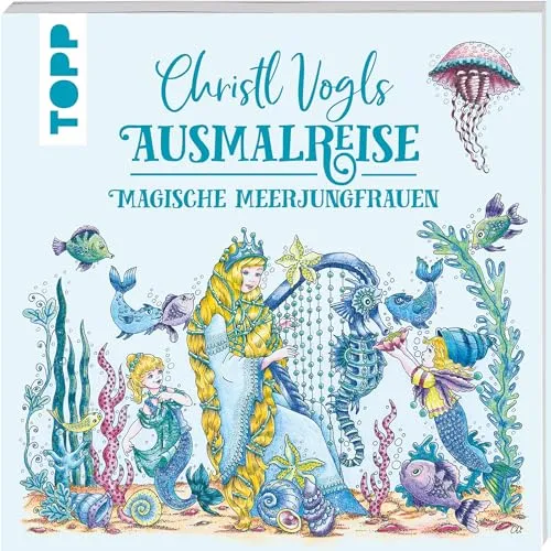 Christl Vogls Ausmalreise - Magische Meerjungfrauen: Ausmalen & träumen (Christl Vogls Ausmalreise (Ausmalbücher))