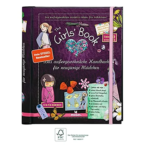 The Girls' Book: Das außergewöhnliche Handbuch für neugierige Mädchen | Spielen, Basteln und Spaß in einem Buch