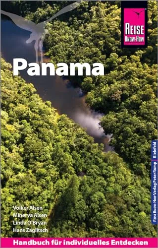 Reise Know-How Reiseführer Panama - Umfassender Reiseführer für Panama mit aktuellen Tipps, Highlights und Routenvorschlägen. Entdecken Sie die UNESCO-Weltkulturerbestätten und genießen Sie die Natur und Kultur Panamas.