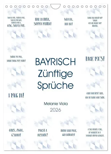 Melanie Viola | BAYRISCH Zünftige Sprüche (Wandkalender 2026 DIN A4 hoch),...