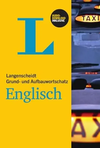 Langenscheidt Grund- und Aufbauwortschatz Englisch - Buch mit Audio-Download: Niveau A1-B2. Inklusive Audio-Download. Zugangscode im Buch