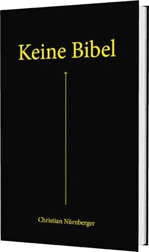 Keine Bibel: Das Alte und das Neue Testament – mit spannenden Erklärungen - Sozialwissenschaften – Erleben Sie die Bibel neu mit anschaulichen Erklärungen, elegantem Farbschnitt und praktischem Lesebändchen.