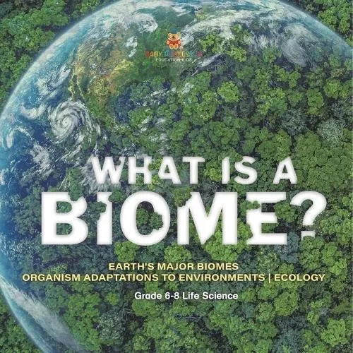 Baby Professor What is a Biome? Earth's Major Biomes O (Taschenbuch) (US IMPORT)