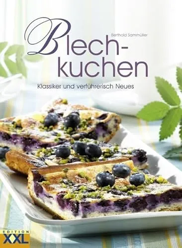 Blechkuchen: Klassiker und verführerisch Neues