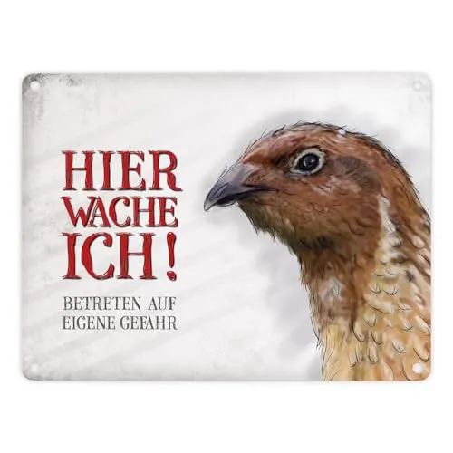 Metallschild mit Wachtel Motiv und Spruch: Betreten auf eigene Gefahr - Hier wache ich!