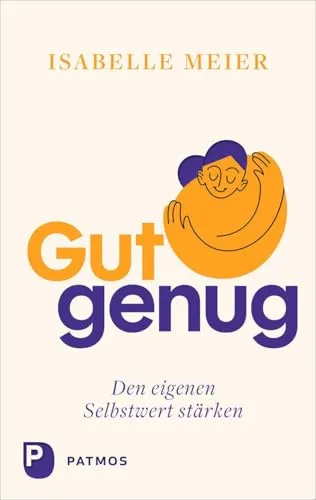 Gut genug - den eigenen Selbstwert stärken