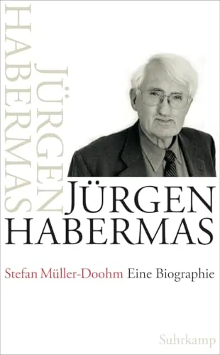 Jürgen Habermas: Eine Biographie - Westliche Philosophie, umfassende Biografie des einflussreichen deutschen Philosophen und Sozialtheoretikers Jürgen Habermas.