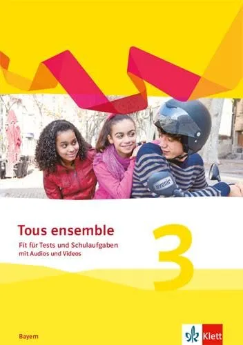 Produktbild Tous ensemble 3. Ausgabe Bayern: Fit für Tests und Schulaufgaben mit Audios und Videos 3. Lernjahr (Tous ensemble. Ausgabe Bayern ab 2019)