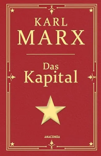 Das Kapital: Karl Marx' Hauptwerk. Gebunden in Cabra-Leder, mit Goldprägung. Ungekürzte Ausgabe mit einem Geleitwort von Karl Korsch (Cabra-Leder-Reihe, Band 27)