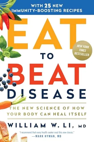 Eat to Beat Disease: Die Wissenschaft der Selbstheilung - Medizin - Entdecken Sie, wie Ihre Ernährung Ihre Gesundheit fördern und Krankheiten bekämpfen kann.