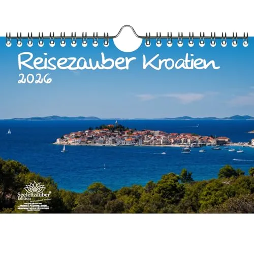 Reisezauber Kroatien DIN A5 Kalender für 2026 Kroatien Zagreb Meer Strand Urlaub - Seelenzauber
