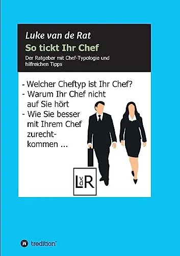 So tickt Ihr Chef: Der Ratgeber mit Chef-Typologie und hilfreichen Tipps