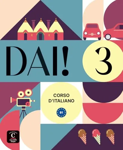 Dai! 3 B1: Libro dello studente e degli esercizi mit Audio und Video - Lehrbuch für Italienischlerner, ideal für interaktive Übungen mit Audio und Video zur Verbesserung der Sprachkenntnisse.