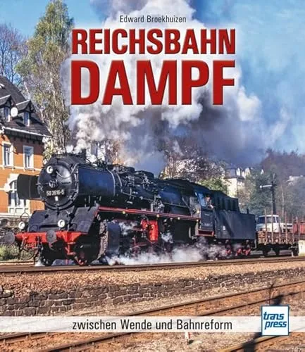 Reichsbahn-Dampf: zwischen Wende und Bahnreform