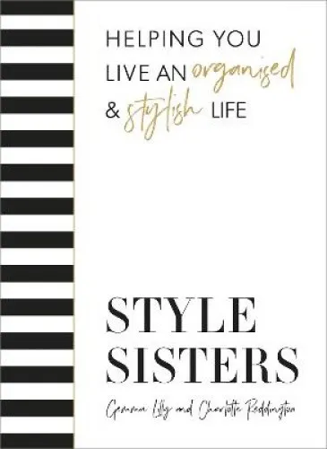 Style Sisters: Helping you live an organised & stylish life [Hardback]