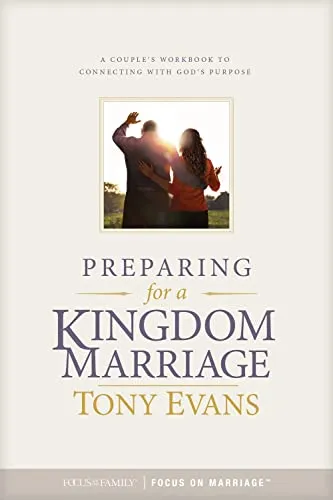 Preparing for a Kingdom Marriage: A Couple's Workbook to Connecting With God's Purpose