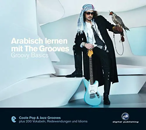 Arabisch lernen mit The Grooves: Groovy Basics.Coole Pop & Jazz Grooves / Audio-CD mit Booklet (The Grooves digital publishing)
