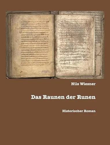 Das Raunen der Runen: Historischer Roman - Märchen, Sagen & Legenden - Entdecken Sie eine fesselnde Geschichte voller Magie und Geheimnisse aus der Vergangenheit.