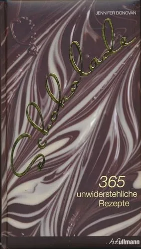 Produktbild Schokolade: 365 unwiderstehliche Rezepte