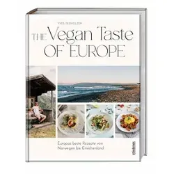 The Vegan Taste of Europe: Vegane Rezepte von Norwegen bis Griechenland - Kochbuch für vegane Ernährung mit abwechslungsreichen Rezepten aus ganz Europa. Entdecken Sie gesunde und köstliche Gerichte für jeden Tag.