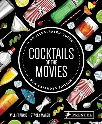 Cocktails of the Movies: An Illustrated Guide
