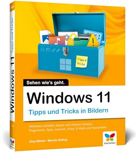 Windows 11: Tipps und Tricks in Bildern, wie Sie Windows noch besser, schneller und sicherer machen. Komplett in Farbe.