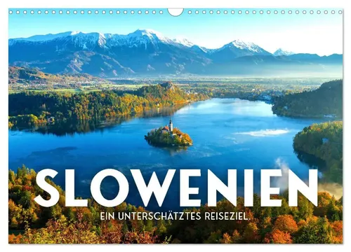 Slowenien - Ein unterschätztes Reiseziel (Wandkalender 2026 DIN A3 quer) - Kalender für Reisefans, zeigt die atemberaubende Schönheit Sloweniens mit beeindruckenden Bildern von Bergen und Meer.