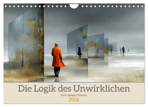 Die Logik des Unwirklichen Wandkalender 2026 - Hochwertiger Fotokalender im DIN A4 Format mit 12 einzigartigen Motiven, ideal als Geschenk für jeden Anlass. Robuste Spiralbindung für eine einfache Handhabung und umweltfreundliches Papier.