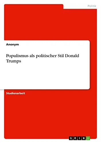Populismus als politischer Stil Donald Trumps