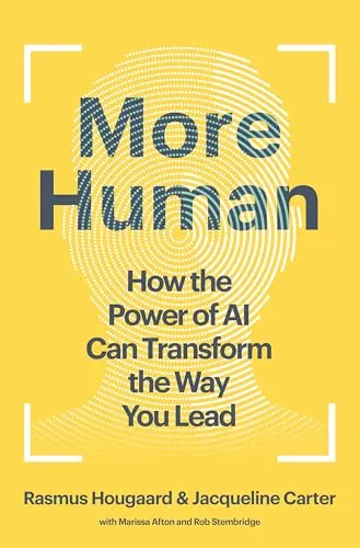 More Human: Transforming Leadership with AI - Management und Leadership-Buch, das zeigt, wie KI Führungskräfte unterstützen kann, um menschliche Qualitäten wie Bewusstsein und Mitgefühl zu fördern.
