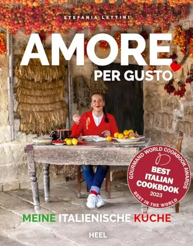 Amore per Gusto - Kochbuch Italien: Entdecken Sie die originale italienische Küche - Freizeit, Haus & Garten - Authentische italienische Rezepte für ein einzigartiges Kocherlebnis zu Hause.
