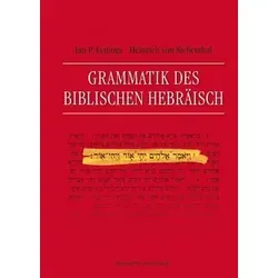 Grammatik des Biblischen Hebräisch - Fachbuch über die Grammatik des Biblischen Hebräisch, ideal für Studierende und Interessierte der linguistischen Analyse biblischer Texte.