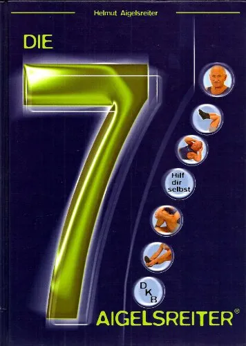 Produktbild Die 7 Aigelsreiter: Die 7 Aigelsreiter für Wohlbefinden und Leistungssteigerung